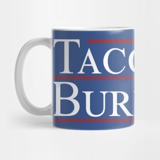 Tacos and Burritos 2020 Political Campaign Shirt Mug